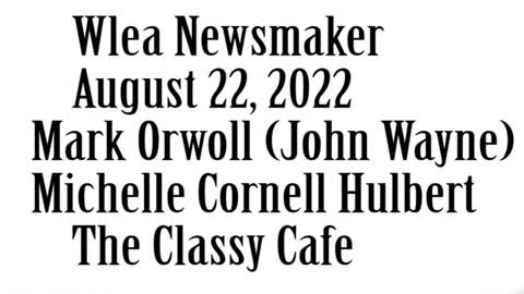 Wlea Newsmaker, August 22, 2022, Mark Orwoll