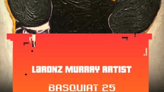 ROCKSTAR ART SHOW: "BSQT 25" by LaRONZ MURRAY ARTIST