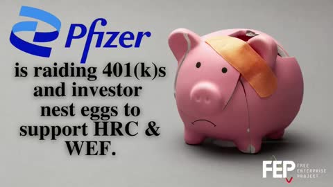 Pfizer Raids 401(k)s and Investor Nest Eggs to Support HRC & WEF