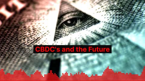 CBDC's and the Future