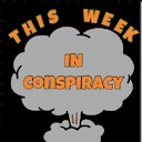 ThisWeekinConspiracypodcast