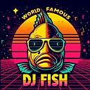 WorldFamousDJFish