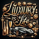 Luxuryislife