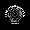 DisruptiveChamber