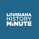 LouisianaHistoryMinute