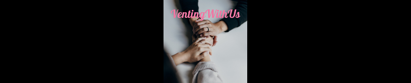Ventingwithus0708