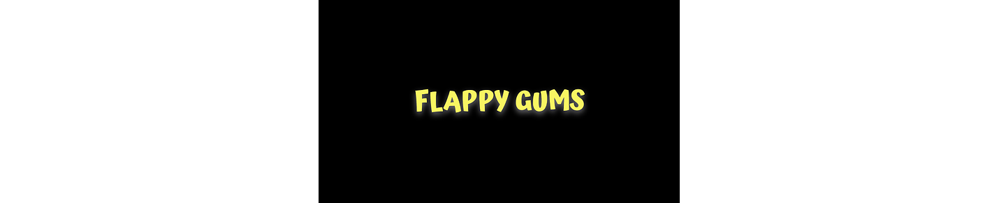 FlappyGums