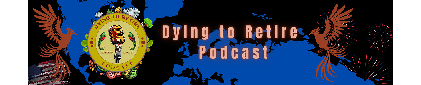 DyingtoRetirePodcast