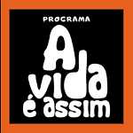 Programa A Vida É Assim