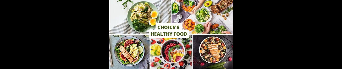 Choice's Healthy Food