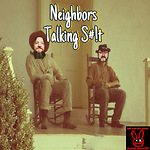 Neighbors Talking S#!t