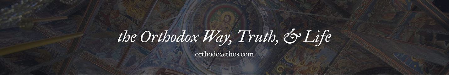 The Orthodox Ethos