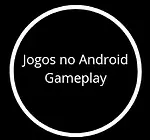 Jogos no Android - Gameplay