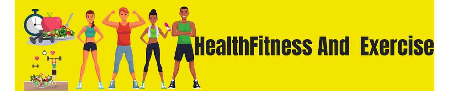 HealthFitness and Exercise