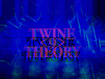 <TWINE-THEORY-MUSIC>