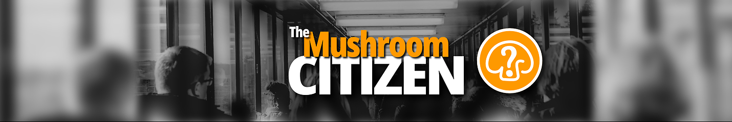 The Mushroom Citizen