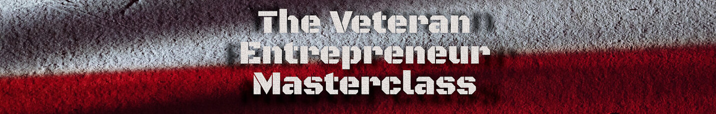 The Veteran Entrepreneur Masterclass