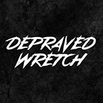 Depraved Wretch