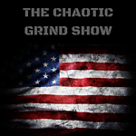 The Chaotic Grind Show
