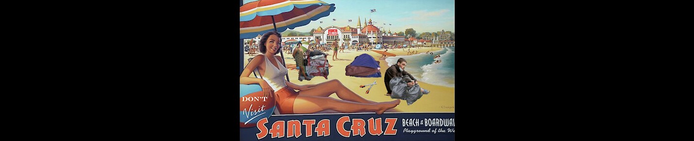 How Socialism and Woke Culture are Destroying Santa Cruz, California