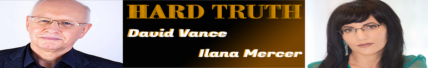 David Vance & ilana Mercer: Hard Truth