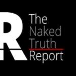 The Naked Truth Report