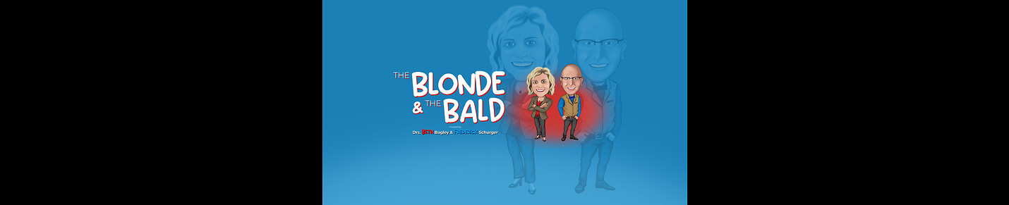 The Blonde & the Bald Podcast