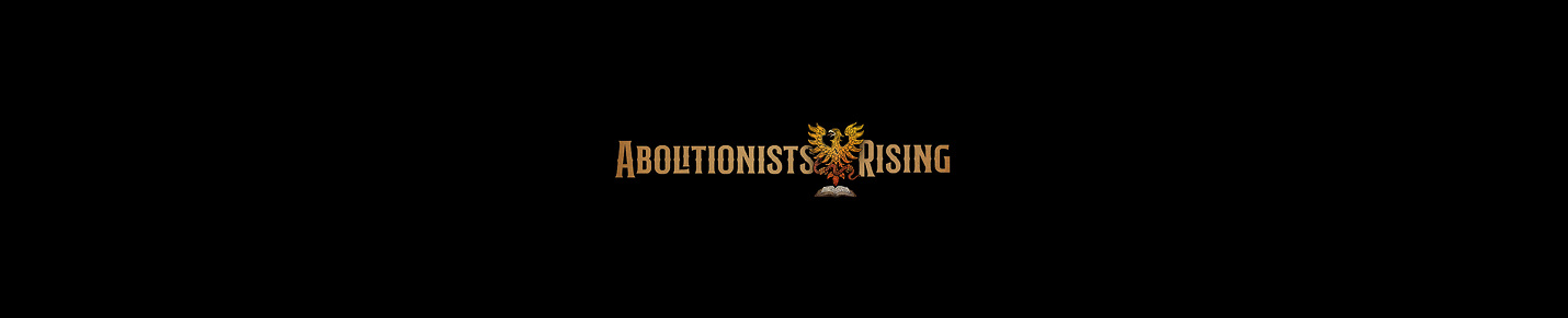 Abolitionists Rising
