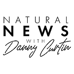 Natural News w/ Danny Curtin