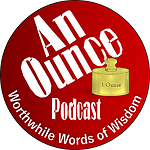An Ounce Podcast