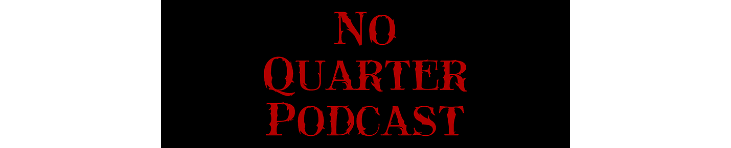 No Quarter Podcast