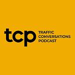 Traffic Conversations Podcast