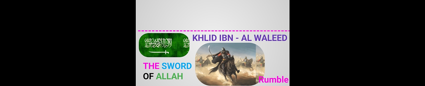 Khalid Ibn Al Waleed The Sword Of ALLAH