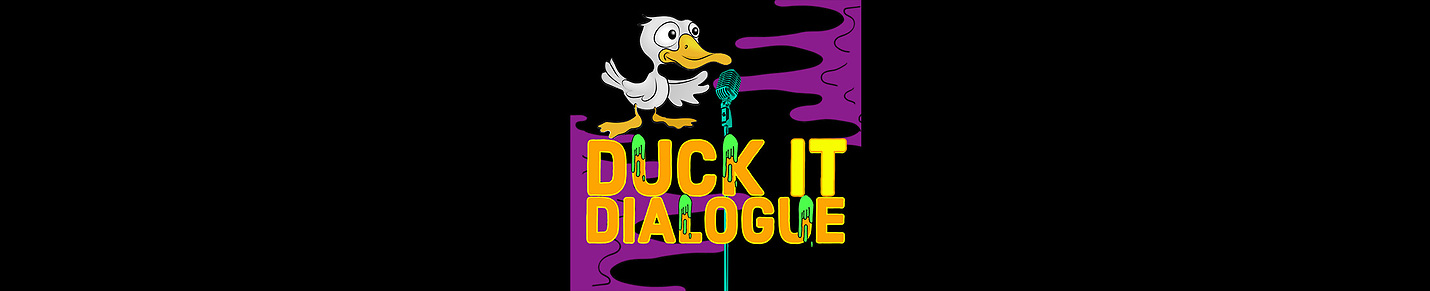 Duck it Dialogue