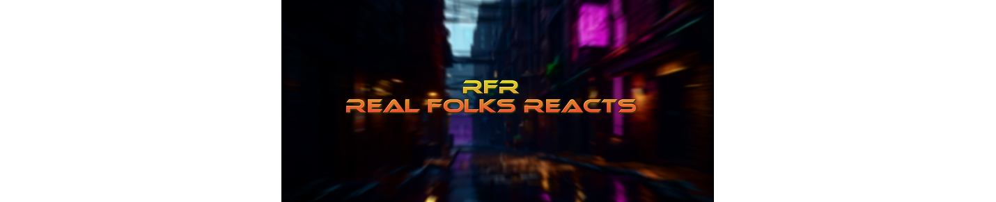 Real Folks Reacts RFR