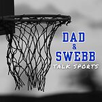 Dad & Swebb Talk Sports