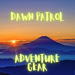 Dawn Patrol Adventure Gear