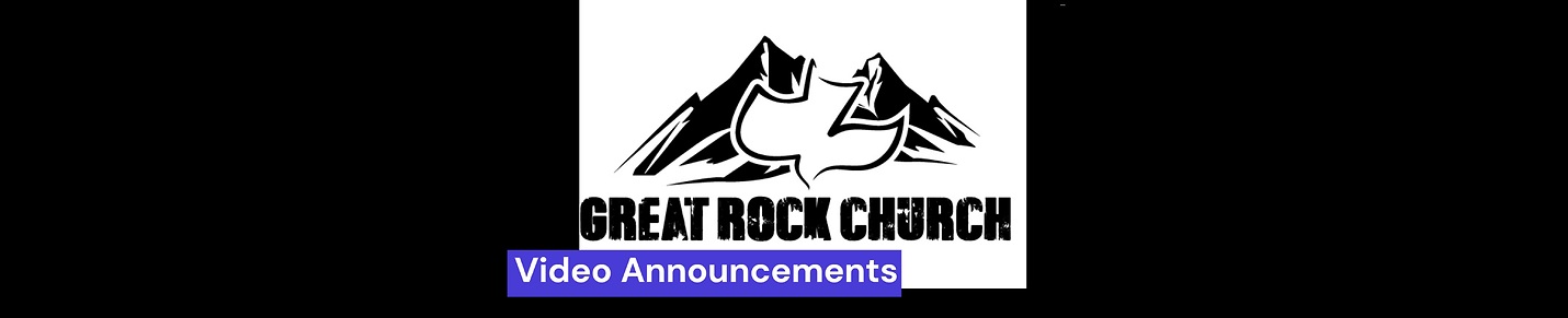 Great Rock Church Announcements