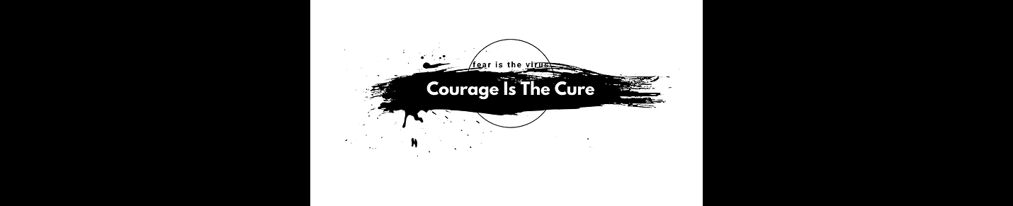 Courage Is The Cure