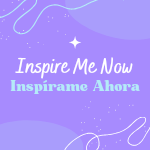 Inspire Me Now/Inspírame Ahora