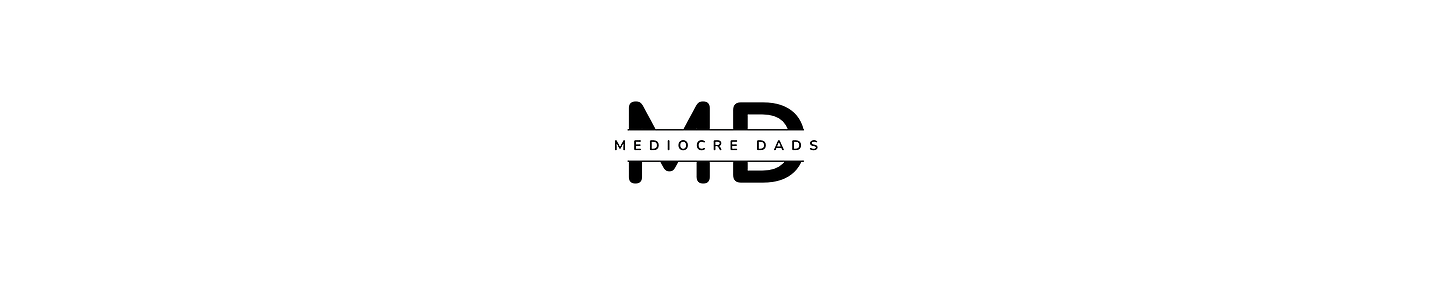 Mediocre Dads