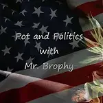 Pot and Politics with Mr Brophy