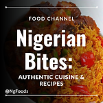 Nigerian Bites: Authentic Cuisine & Recipes