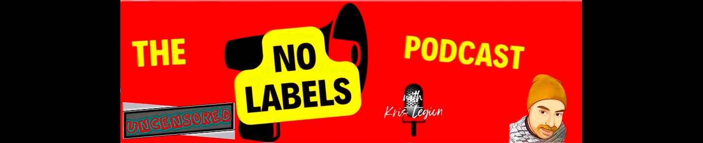 The No Labels Podcast (Uncensored)