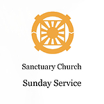 Sanctuary Church Sunday Service