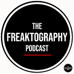 The Freaktography Podcast, Behind The Scenes and Other Freaktography Content