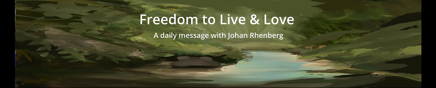 Freedom to Live and Love - A daily message
