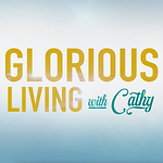 Glorious Living With Cathy