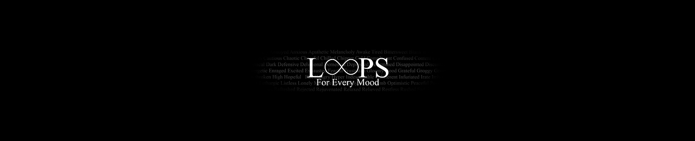 Loops for Every Mood