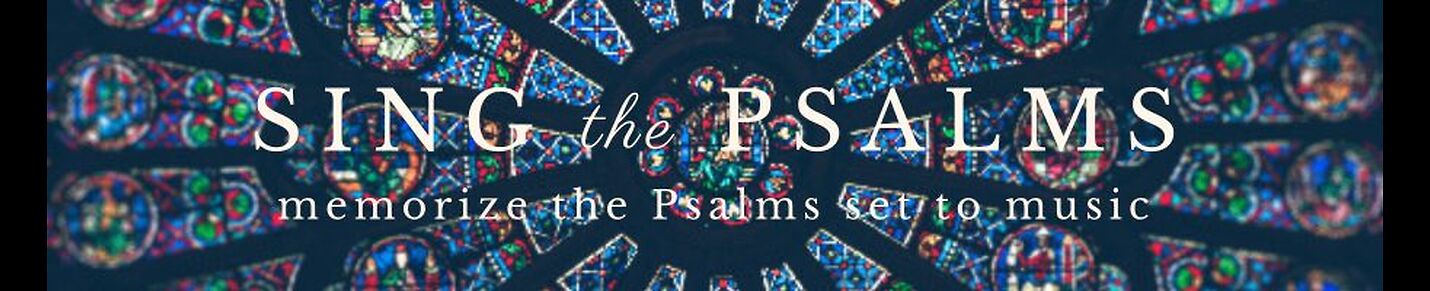 Sing the Psalms ♫